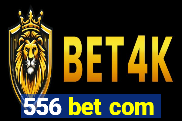 556 bet com